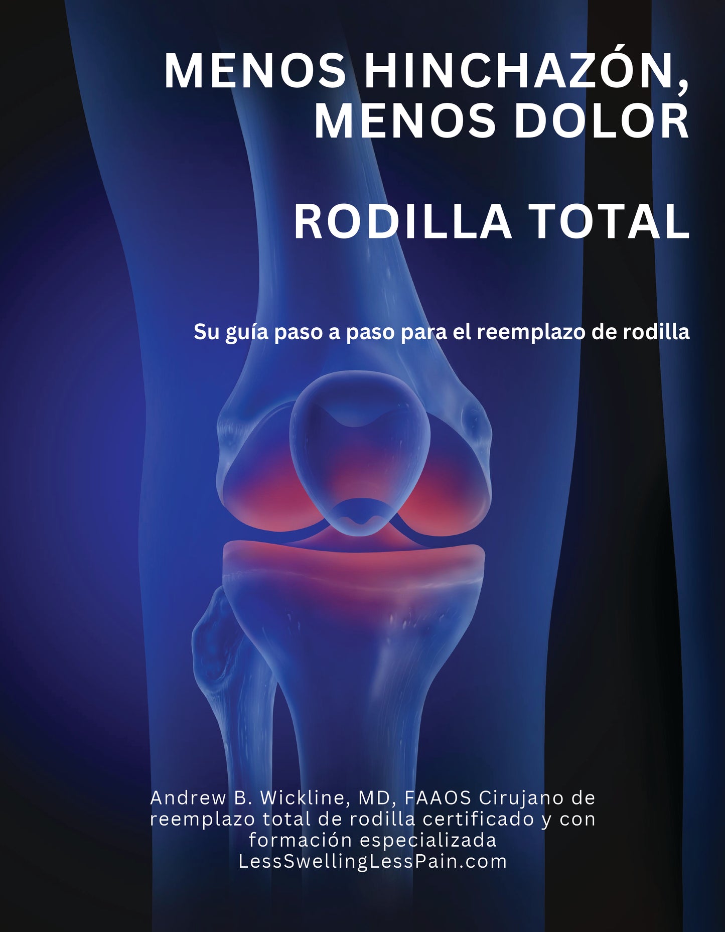 TOTAL KNEE - LESS SWELLING  LESS PAIN (SPANISH VERSION)